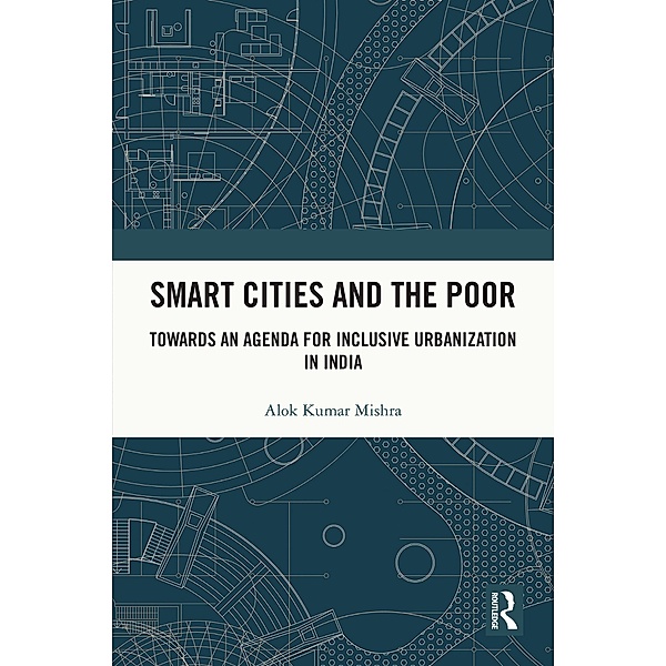 Smart Cities and the Poor, Alok Mishra