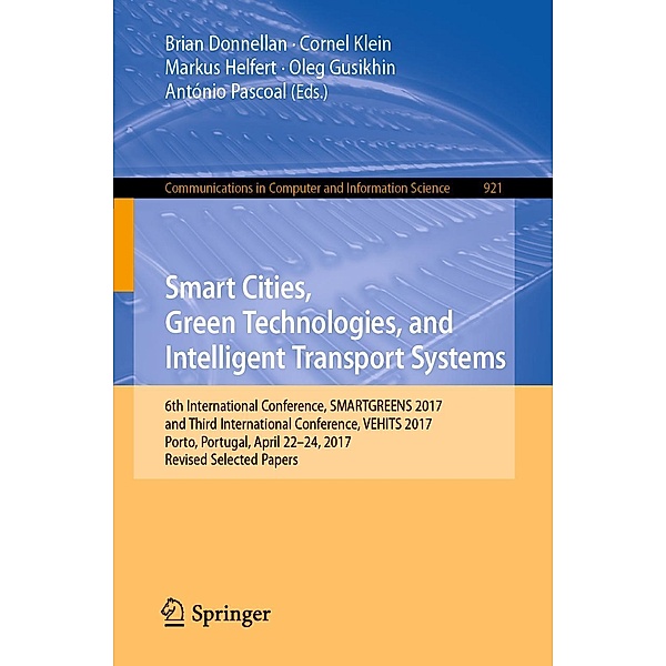 Smart Cities, Green Technologies, and Intelligent Transport Systems / Communications in Computer and Information Science Bd.921