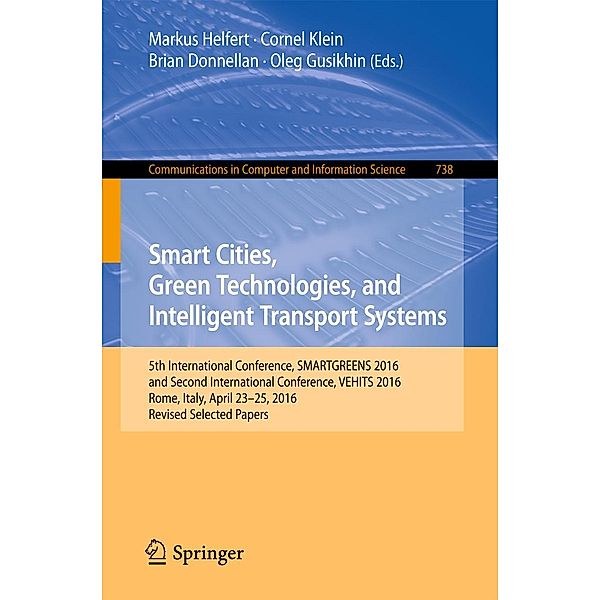 Smart Cities, Green Technologies, and Intelligent Transport Systems / Communications in Computer and Information Science Bd.738