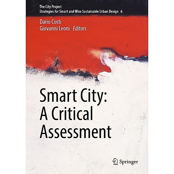 Smart City: A Critical Assessment / The City Project Bd.6