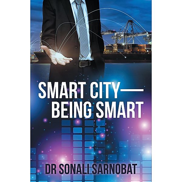 Smart City-Being Smart, Sonali Sarnobat