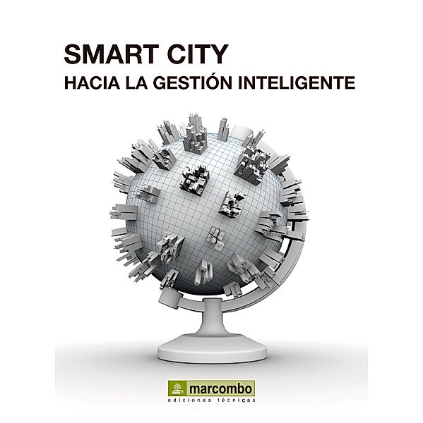 Smart City: Hacía la gestión inteligente, Sergio Colado, Abelardo Gutiérrez, Carlos J. Vives, Eduardo Valencia
