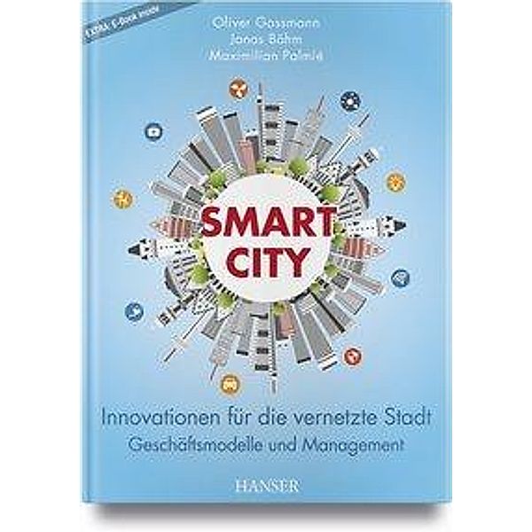Smart City, m. 1 Buch, m. 1 E-Book, Oliver Gassmann, Jonas Böhm, Maximilian Palmié