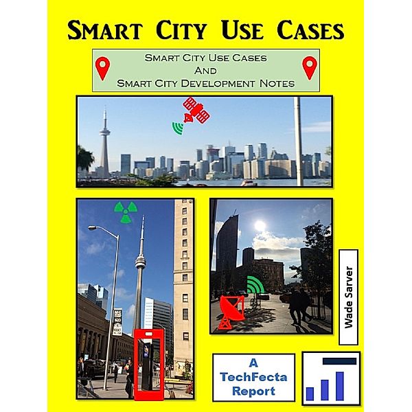 Smart City Use Cases and Development Notes, Wade Sarver