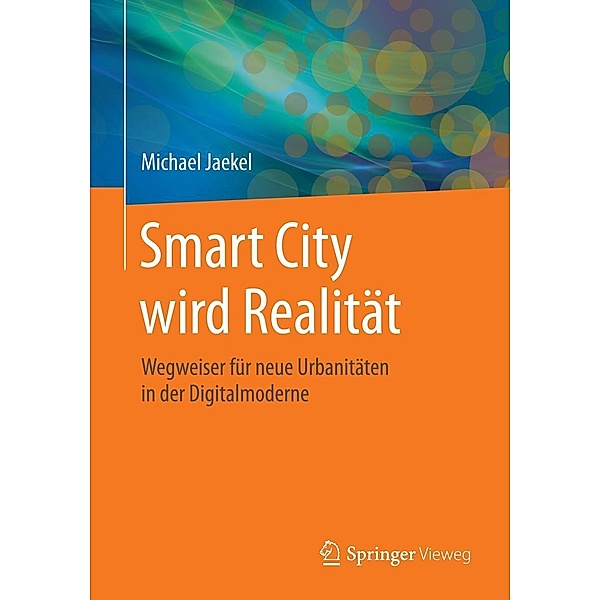 Smart City wird Realität, Michael Jaekel