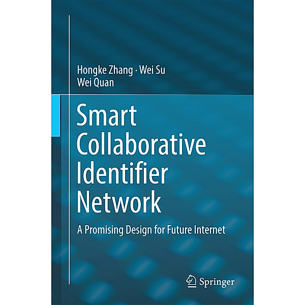 Smart Collaborative Identifier Network, Hongke Zhang, Wei Su, Wei Quan