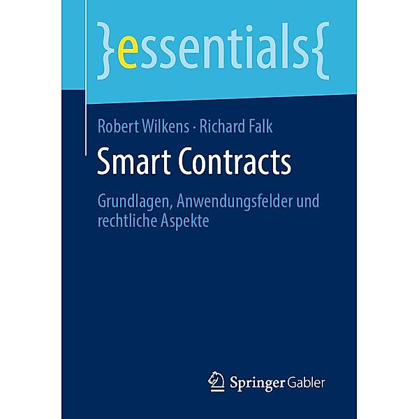 Smart Contracts / essentials, Robert Wilkens, Richard Falk