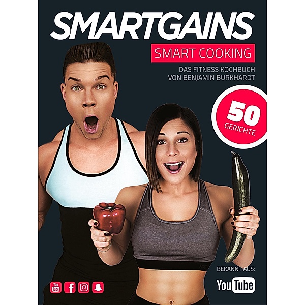 SMART COOKING - Fitness Kochbuch, Benjamin Burkhardt