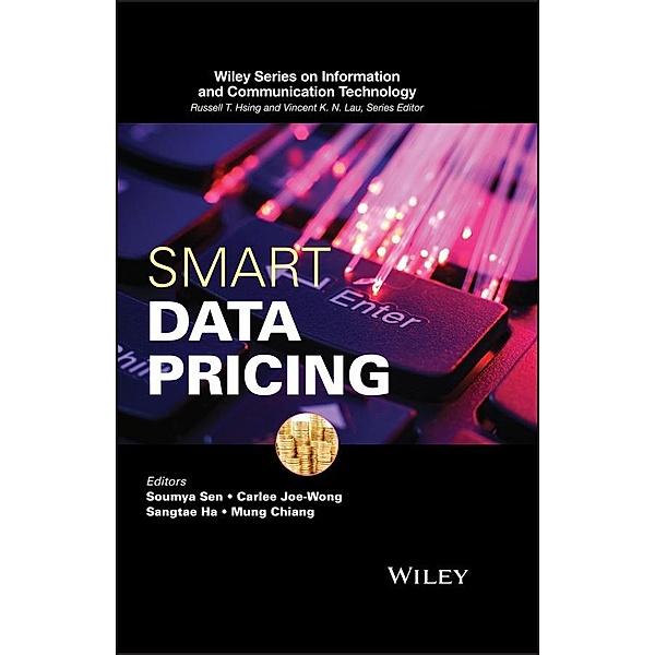 Smart Data Pricing / Information and Communication Technology, Soumya Sen, Carlee Joe-Wong, Sangtae Ha, Mung Chiang
