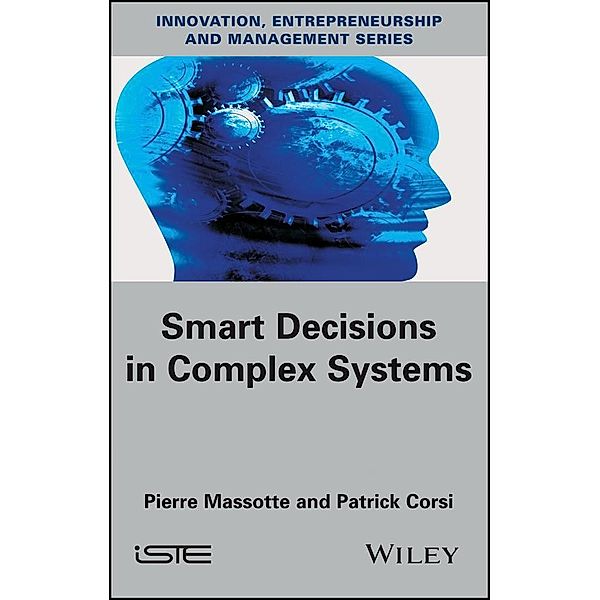 Smart Decisions in Complex Systems, Pierre Massotte, Patrick Corsi