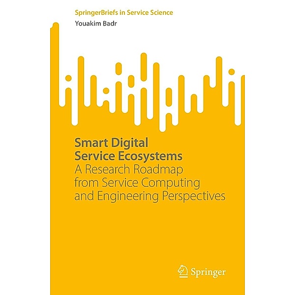 Smart Digital Service Ecosystems / SpringerBriefs in Service Science, Youakim Badr