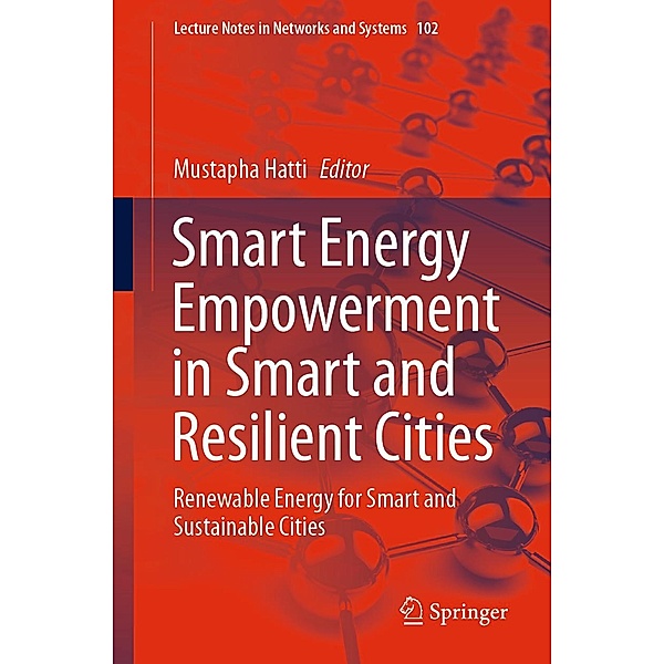 Smart Energy Empowerment in Smart and Resilient Cities / Lecture Notes in Networks and Systems Bd.102