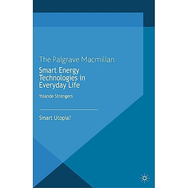 Smart Energy Technologies in Everyday Life / Consumption and Public Life, Y. Strengers