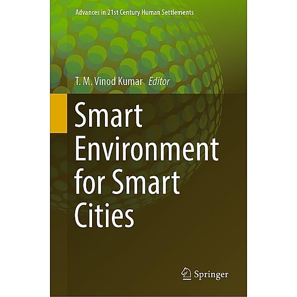 Smart Environment for Smart Cities / Advances in 21st Century Human Settlements