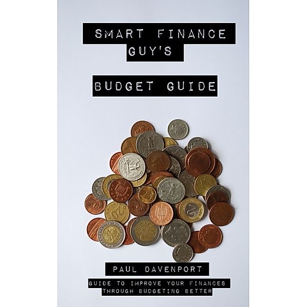 Smart Finance Guy's Budget Guide, Paul Davenport