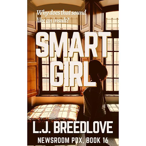 Smart Girl (Newsroom PDX, #16) / Newsroom PDX, L. J. Breedlove