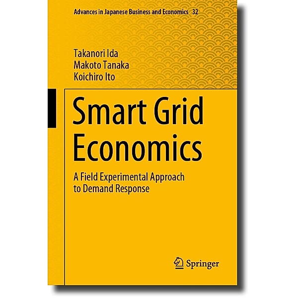 Smart Grid Economics / Advances in Japanese Business and Economics Bd.32, Takanori Ida, Makoto Tanaka, Koichiro Ito