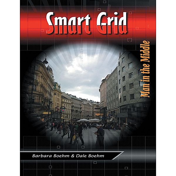 Smart Grid: Man In the Middle, Barbara Boehm, Dale Boehm