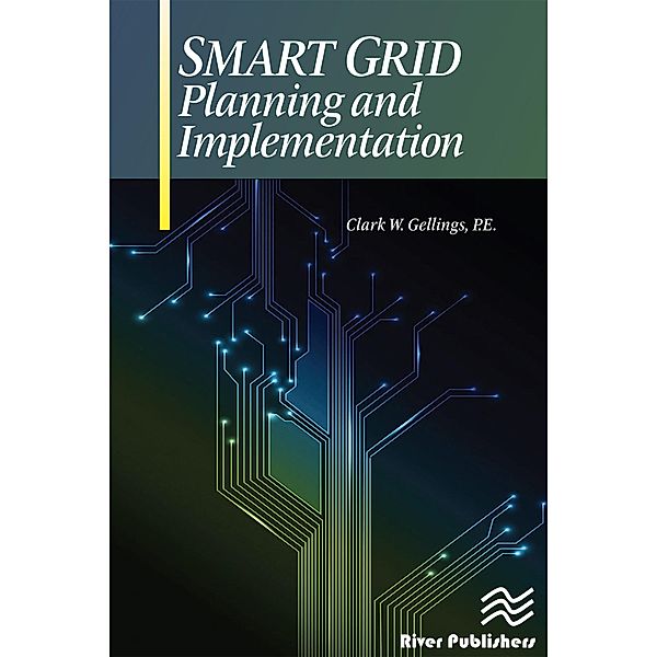 Smart Grid Planning and Implementation, P. E. Gellings