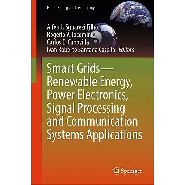 Smart Grids-Renewable Energy, Power Electronics, Signal Processing and Communication Systems Applications