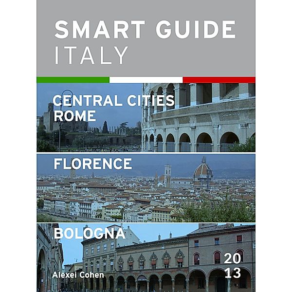 Smart Guide Italy: Central Italian Cities / Smart Guide Italy, Alexei Cohen