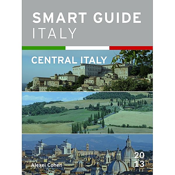 Smart Guide Italy: Central Italy / Smart Guide Italy, Alexei Cohen