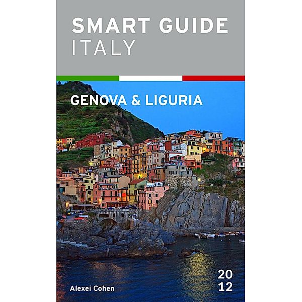 Smart Guide Italy: Genova and Liguria / Smart Guide Italy, Alexei Cohen