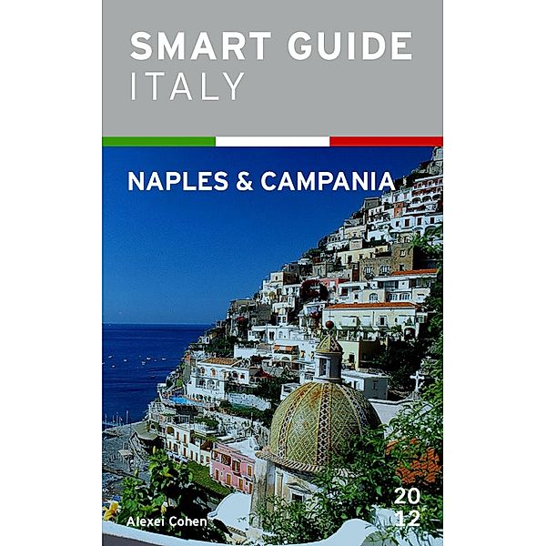Smart Guide Italy: Naples and Campania / Smart Guide Italy, Alexei Cohen