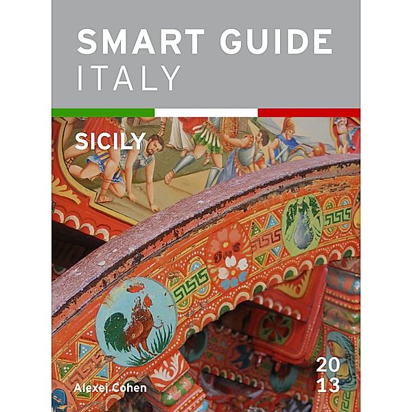 Smart Guide Italy: Sicily / Smart Guide Italy, Alexei Cohen