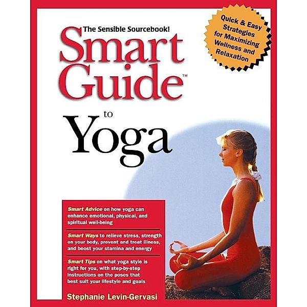 Smart Guide to Yoga / The Smart Guides Series Bd.24, Stephanie Levin-Gervasi