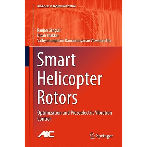 Smart Helicopter Rotors / Advances in Industrial Control, Ranjan Ganguli, Dipali Thakkar, Sathyamangalam Ramanarayanan Viswamurthy