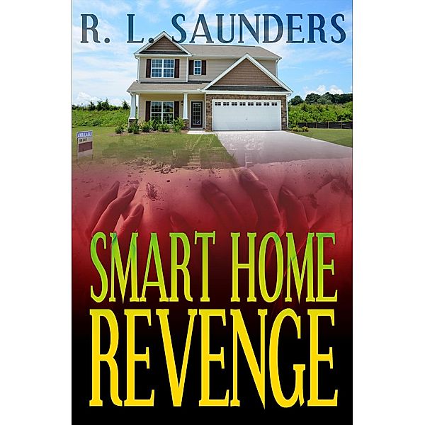 Smart Home Revenge (Ghost Hunters Mystery Parables) / Ghost Hunters Mystery Parables, S. H. Marpel, R. L. Saunders