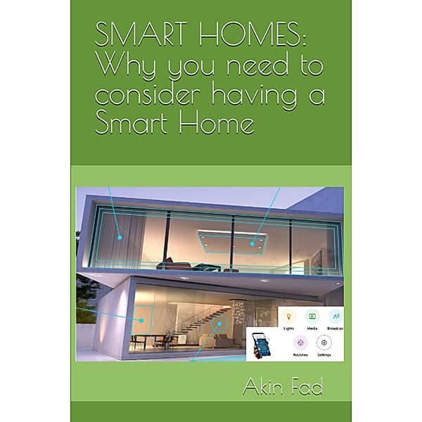 SMART HOMES:  Why you need to consider having a Smart Home, Akin Fad