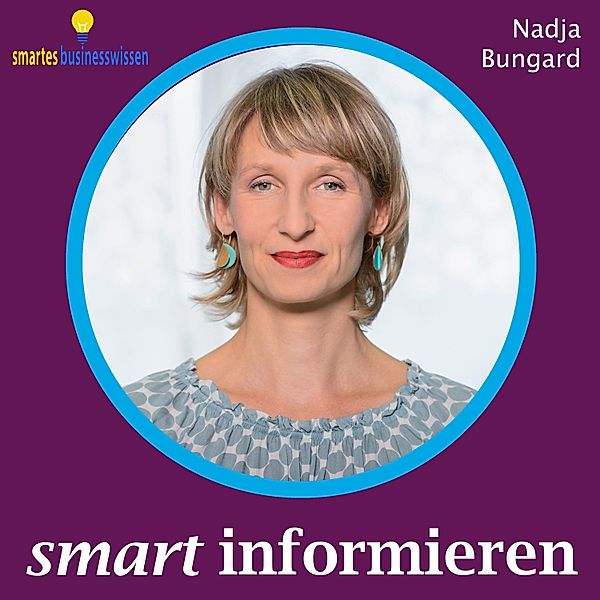 Smart informieren / Smartes Businesswissen, Nadja Bungard