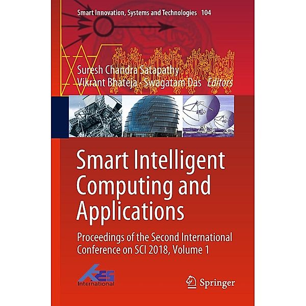 Smart Intelligent Computing and Applications / Smart Innovation, Systems and Technologies Bd.104