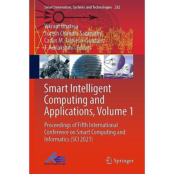 Smart Intelligent Computing and Applications, Volume 1 / Smart Innovation, Systems and Technologies Bd.282
