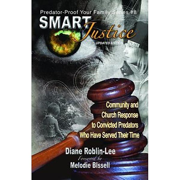 Smart Justice / Predator-Proof Your Family Series Bd.8, Diane E. Roblin-Lee