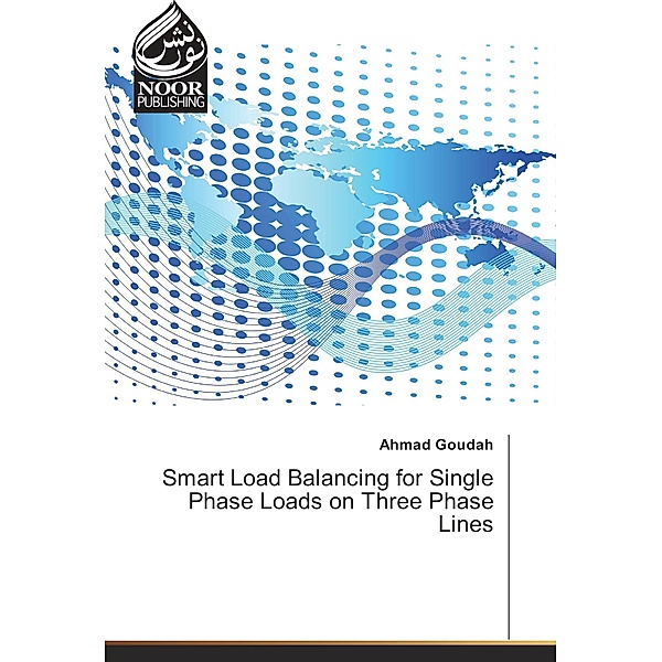 Smart Load Balancing for Single Phase Loads on Three Phase Lines, Ahmad Goudah