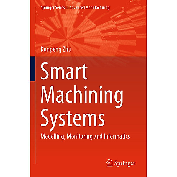 Smart Machining Systems, Kunpeng Zhu