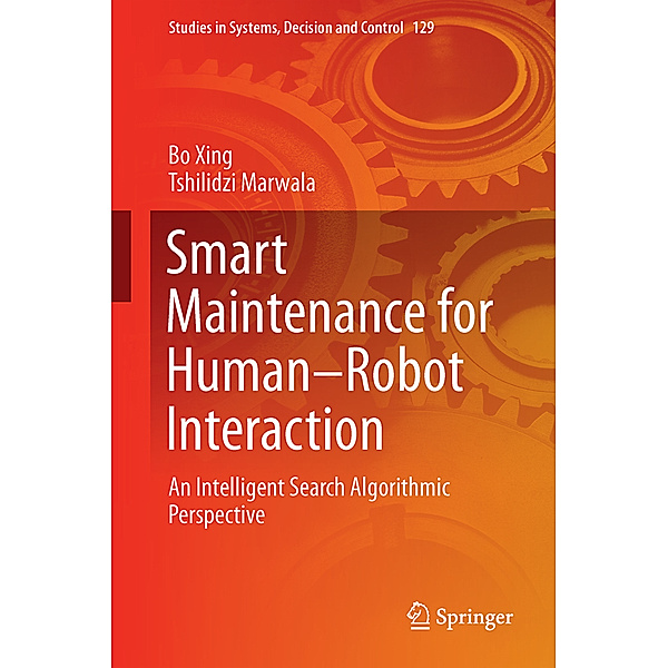 Smart Maintenance for Human-Robot Interaction, Bo Xing, Tshilidzi Marwala