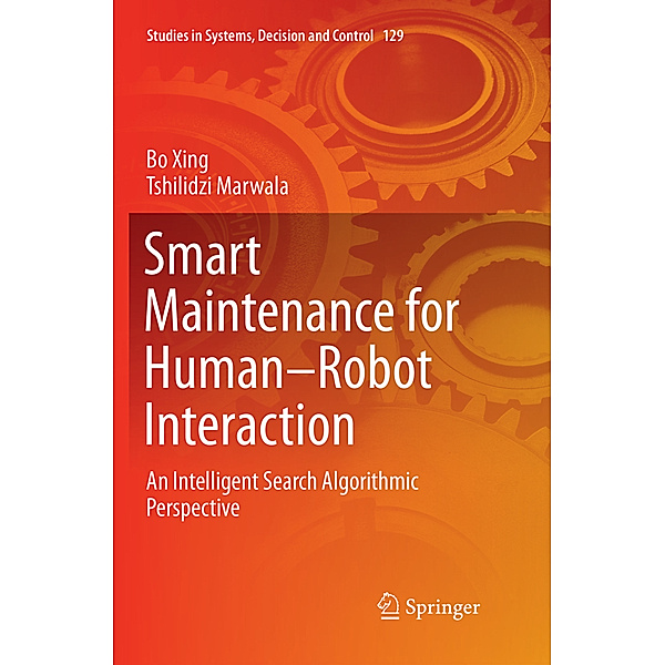 Smart Maintenance for Human-Robot Interaction, Bo Xing, Tshilidzi Marwala