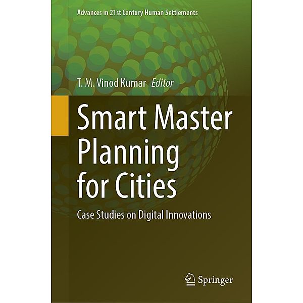 Smart Master Planning for Cities / Advances in 21st Century Human Settlements