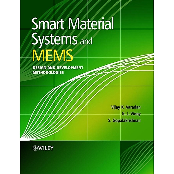 Smart Material Systems and MEMS, Vijay K. Varadan, K. J. Vinoy, S. Gopalakrishnan