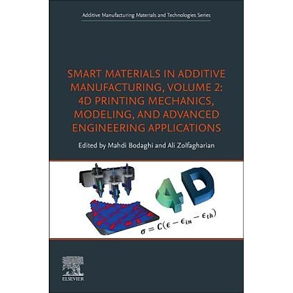 Smart Materials in Additive Manufacturing, volume 2: 4D Printing Mechanics, Modeling, and Advanced Engineering Applicati