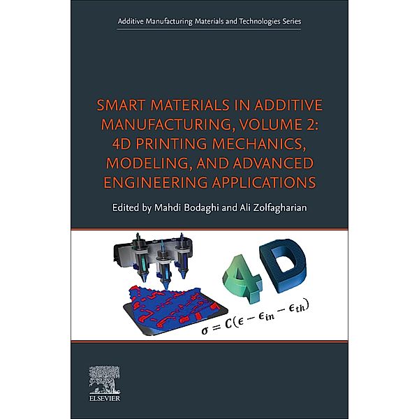 Smart Materials in Additive Manufacturing, volume 2: 4D Printing Mechanics, Modeling, and Advanced Engineering Applications