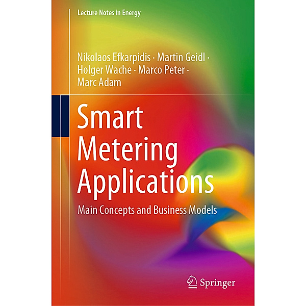 Smart Metering Applications, Nikolaos Efkarpidis, Martin Geidl, Holger Wache, Marco Peter, Marc Adam