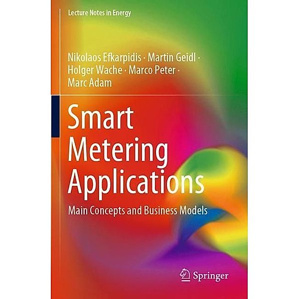 Smart Metering Applications, Nikolaos Efkarpidis, Martin Geidl, Holger Wache, Marco Peter, Marc Adam