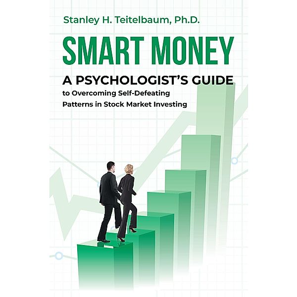 Smart Money, Stanley H. Teitelbaum Ph. D.