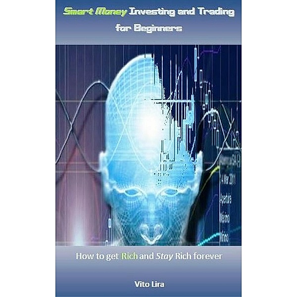 Smart Money Investing and Trading for Beginners, Vito Lira