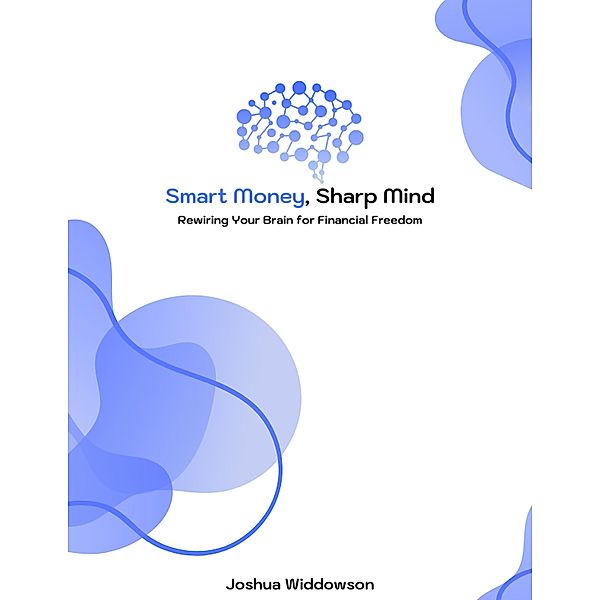 Smart Money, Sharp Mind, Joshua Widdowson